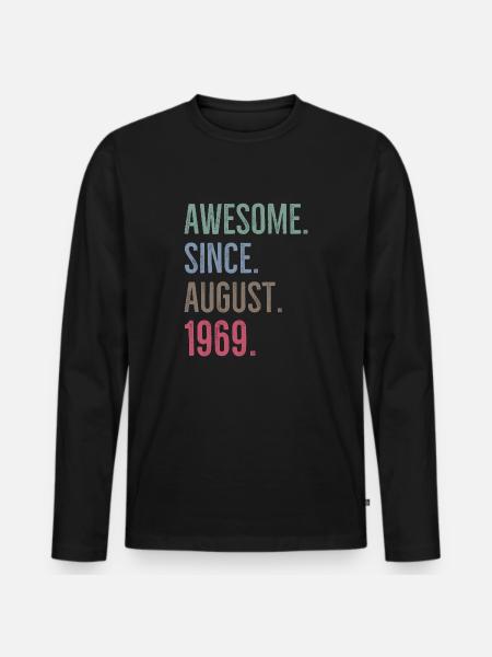 Awesome Since August 1969 - Men's Premium Organic Long Sleeve Shirt - black