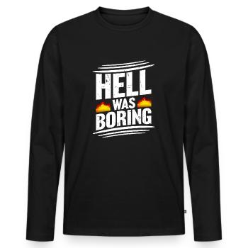 Hell was boring Hell was boring saying - Men's Premium Organic Long Sleeve Shirt - black - Front - Nico (187cm)