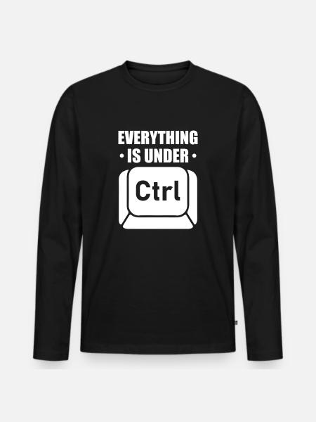 Everything Is Under Ctrl – Teknisk Humor för IT-pr - Ekologisk långärmad premium-T-shirt herr - svart