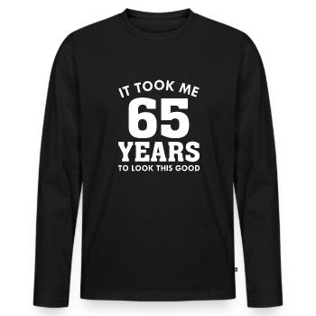 It Took Me 65 Years To Look This Good - Men's Premium Organic Long Sleeve Shirt - black - Front - Nico (187cm)