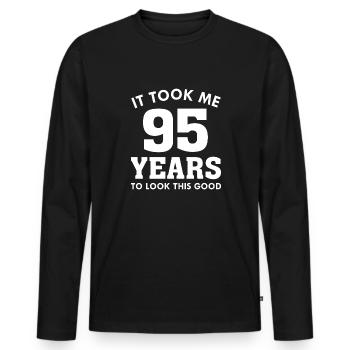 It Took Me 95 Years To Look This Good - Men's Premium Organic Long Sleeve Shirt - black - Front - Nico (187cm)