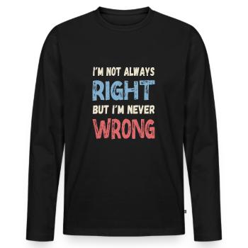 I m not always right - Männer Premium Bio Langarmshirt - Schwarz - Vorne - Nico (187cm)