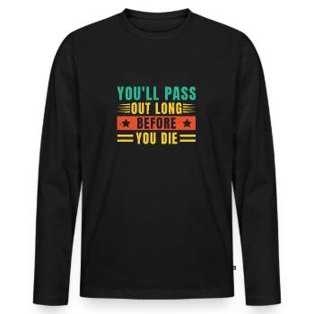 Courir vous évanouirez longtemps vous mourrez marathon - T-shirt manches longues Premium bio Homme - noir - Devant - Nico (187cm)