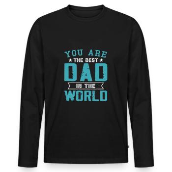 You Are The Best Dad In The World - Men's Premium Organic Long Sleeve Shirt - black - Front - Nico (187cm)