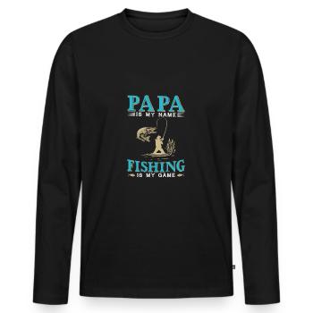 Papa Is My Name Fishing Is My Game - Men's Premium Organic Long Sleeve Shirt - black - Front - Nico (187cm)