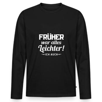 Früher War Alles Leichter Ich Auch - Männer Premium Bio Langarmshirt - Schwarz - Vorne - Nico (187cm)