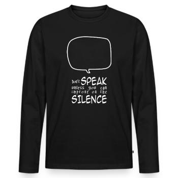 Don’t Speak (sombre) - T-shirt manches longues Premium bio Homme - noir - Devant - Nico (187cm)