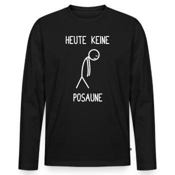 Today no trombone trombone player trombonist - Men's Premium Organic Long Sleeve Shirt - black - Front - Nico (187cm)