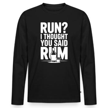 Laufen? Ich dachte, du hättest Rum gesagt - Männer Premium Bio Langarmshirt - Schwarz - Vorne - Nico (187cm)