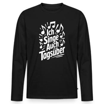 Ich singe auch tagsüber Chor Sänger Humor Gesang - Männer Premium Bio Langarmshirt - Schwarz - Vorne - Nico (187cm)
