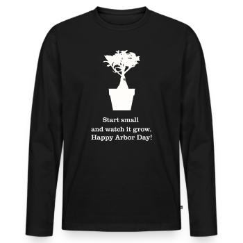 Start small and watch it grow. Happy Arbor Day - Men's Premium Organic Long Sleeve Shirt - black - Front - Nico (187cm)