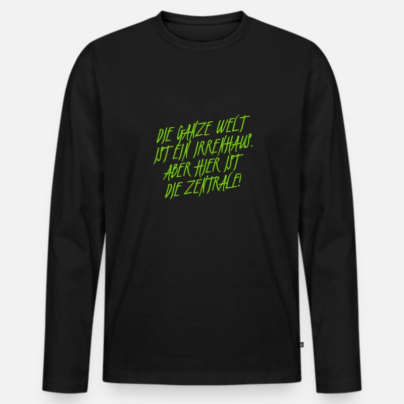 die Welt, ein Irrenhaus - Männer Premium Bio Langarmshirt - Schwarz
