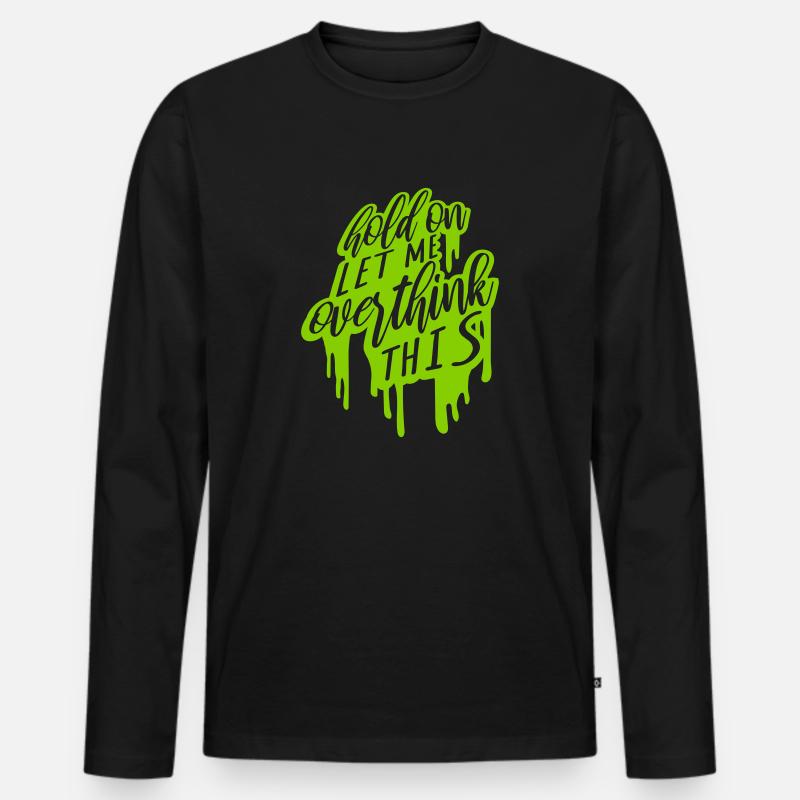 Let me overthink this - Männer Premium Bio Langarmshirt - Schwarz