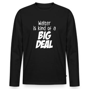 Walter ist eine große Sache - Männer Premium Bio Langarmshirt - Schwarz - Vorne - Nico (187cm)