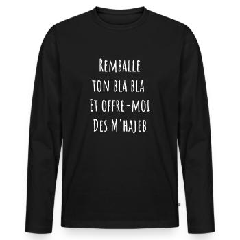 remballe tes bla bla et offre moi des m'hajeb - T-shirt manches longues Premium bio Homme - noir - Devant - Nico (187cm)