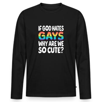 If god hates gays why are we so cute? - Men's Premium Organic Long Sleeve Shirt - black - Front - Nico (187cm)
