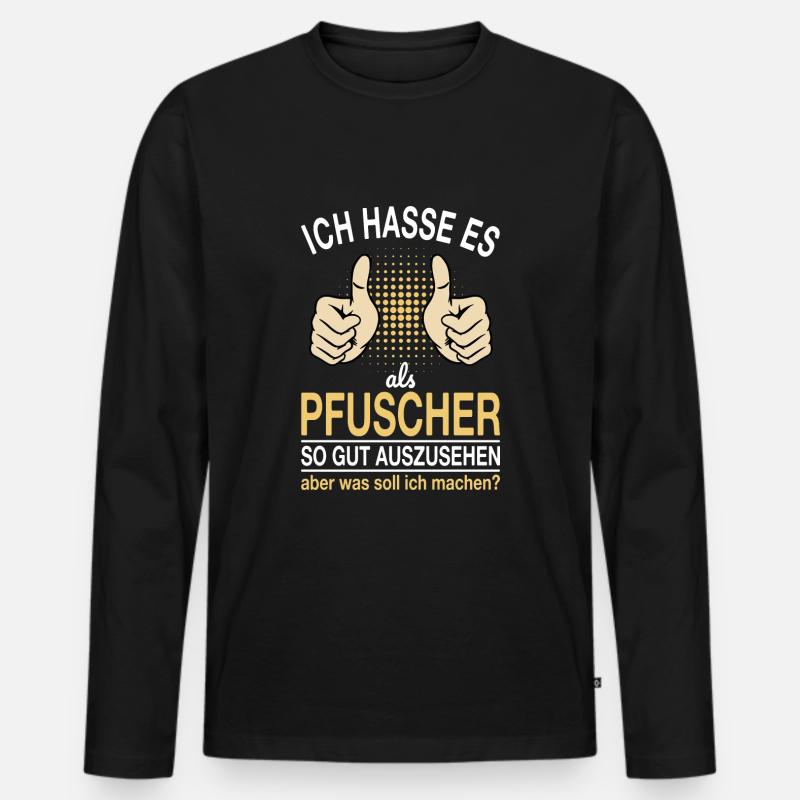Pfuscher Spruch - Männer Premium Bio Langarmshirt - Schwarz