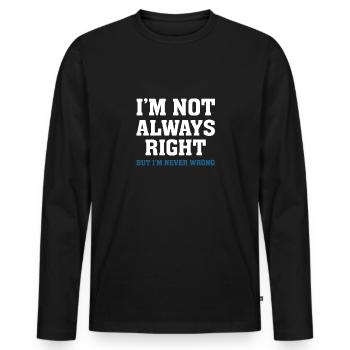 Je n’ai pas toujours raison - T-shirt manches longues Premium bio Homme - noir - Devant - Nico (187cm)