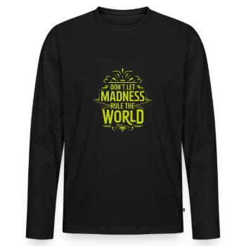 Stop the madness - Men's Premium Organic Long Sleeve Shirt - black - Front - Nico (187cm)
