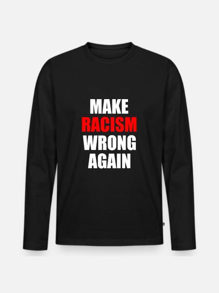 make racism wrong again - T-shirt manches longues Premium bio Homme - noir