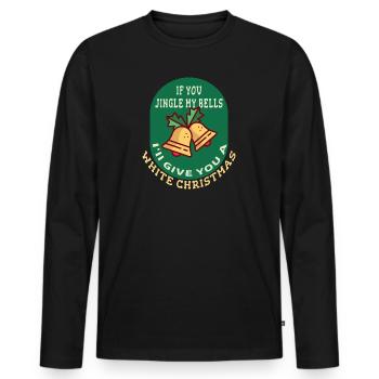 Weihnachten Humor Männer If You Jingle My Bells - Männer Premium Bio Langarmshirt - Schwarz - Vorne - Nico (187cm)