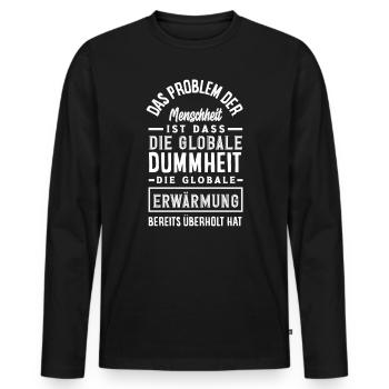 Global stupidity beats warming - Men's Premium Organic Long Sleeve Shirt - black - Front - Nico (187cm)