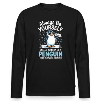 Sei immer du selbst, es sei denn, du kannst ein Pinguin sein - Männer Premium Bio Langarmshirt - Schwarz - Vorne - Nico (187cm)