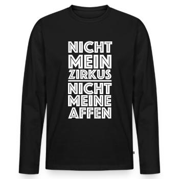 Nicht mein Zirkus nicht meine Affen, Sarkasmus - Männer Premium Bio Langarmshirt - Schwarz - Vorne - Nico (187cm)