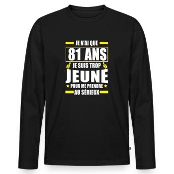 Je n'ai que 81 ans / Humour anniversaire 81 ans - T-shirt manches longues Premium bio Homme - noir - Devant - Nico (187cm)