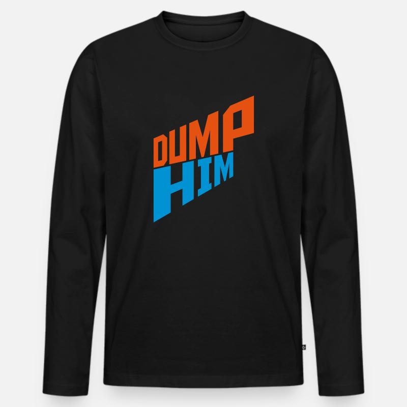 dump him Zitat Logo - Männer Premium Bio Langarmshirt - Schwarz