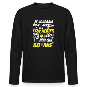 conneries 38 ans / humour anniversaire 38 ans - T-shirt manches longues Premium bio Homme - noir - Devant - Nico (187cm)