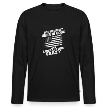 God Is Great Beer Is Good And Liberals Are Crazy - Männer Premium Bio Langarmshirt - Schwarz - Vorne - Nico (187cm)