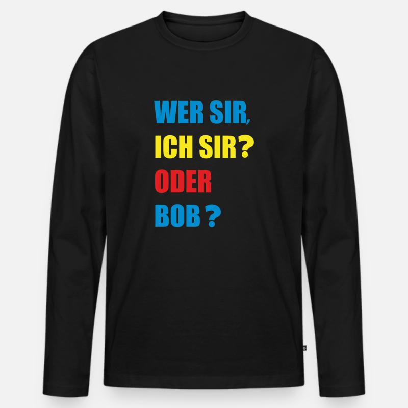 wer sir - Männer Premium Bio Langarmshirt - Schwarz