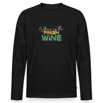 Where Is The Finish Wine? Funny Wine Quote for - Men's Premium Organic Long Sleeve Shirt - black - Front - Nico (187cm)