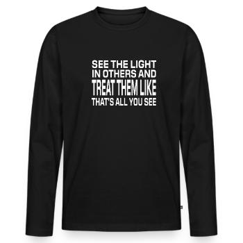 Sehen Sie das Licht in anderen und behandeln Sie sie wie - Männer Premium Bio Langarmshirt - Schwarz - Vorne - Nico (187cm)
