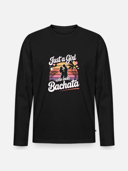 Just a girl who loves Bachata - Men's Premium Organic Long Sleeve Shirt - black
