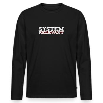 Systemically relevant - Thanks to the true heroes - Men's Premium Organic Long Sleeve Shirt - black - Front - Nico (187cm)