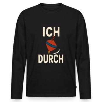 Lustiger Spruch Humor Ich Dreh Durch Geschenkidee - Männer Premium Bio Langarmshirt - Schwarz - Vorne - Nico (187cm)