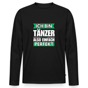 Einfach ein Perfekter Tänzer - Männer Premium Bio Langarmshirt - Schwarz - Vorne - Nico (187cm)