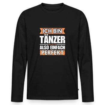 Einfach ein Perfekter Tänzer - Männer Premium Bio Langarmshirt - Schwarz - Vorne - Nico (187cm)
