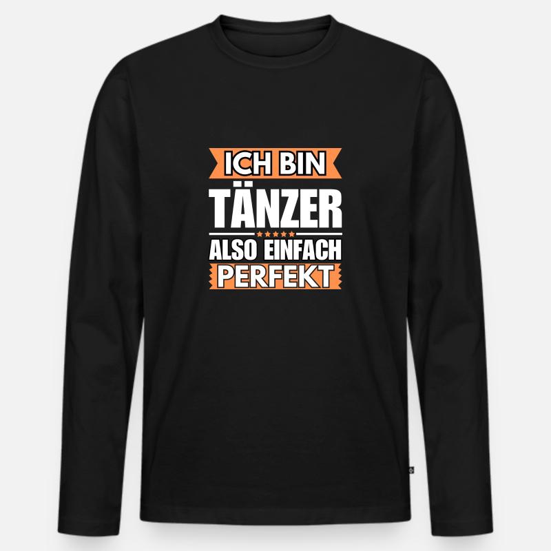 Einfach ein Perfekter Tänzer - Männer Premium Bio Langarmshirt - Schwarz
