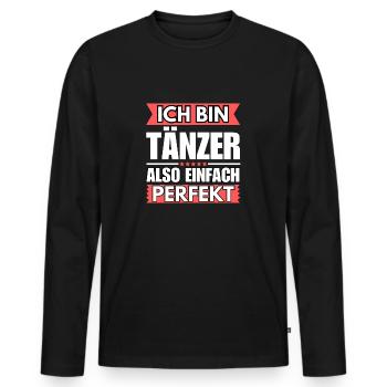Einfach ein Perfekter Tänzer - Männer Premium Bio Langarmshirt - Schwarz - Vorne - Nico (187cm)