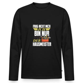 Frag nicht den Hausmeister - Männer Premium Bio Langarmshirt - Schwarz - Vorne - Nico (187cm)