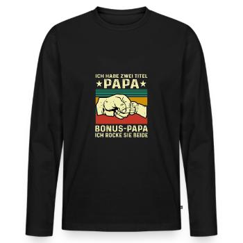 Ich Habe Zwei Titel Papa Und Bonus-Papa Ich Rocke - Männer Premium Bio Langarmshirt - Schwarz - Vorne - Nico (187cm)