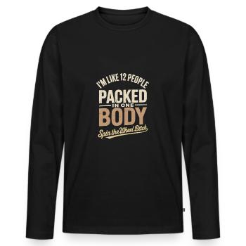 Funny shirt with I ́m like 12 people - Men's Premium Organic Long Sleeve Shirt - black - Front - Nico (187cm)