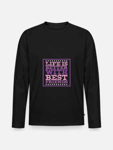 Life is better best friends - Men's Premium Organic Long Sleeve Shirt - black