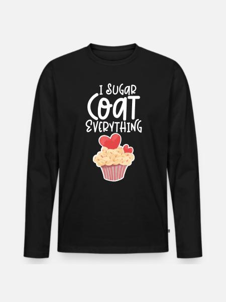 I Sugar Coat Everything - Men's Premium Organic Long Sleeve Shirt - black