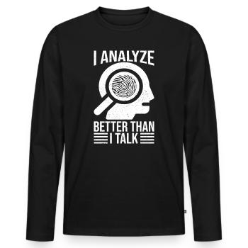Forensic Analyst Analyze Better Than Talk Squad - Men's Premium Organic Long Sleeve Shirt - black - Front - Nico (187cm)