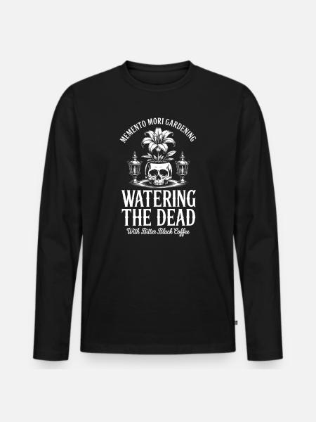 Watering the Dead Coffee Gothic Plant - Men's Premium Organic Long Sleeve Shirt - black