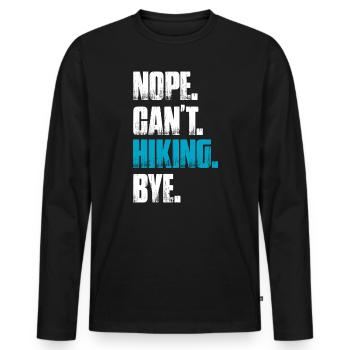 Non, je ne peux pas faire de la randonnée en montagne alpinisme - T-shirt manches longues Premium bio Homme - noir - Devant - Nico (187cm)